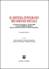 Il sistema integrato dei servizi sociali. Commento alla Legge n. 328 del 2000 e ai provvedimenti attuativi dopo la riforma del Titolo V della Costituzione