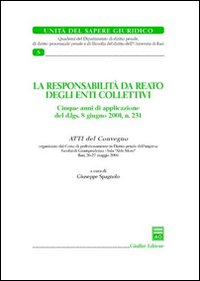 La responsabilità da reato degli enti collettivi. Atti del Convegno (Bari, 26-27 maggio 2006)