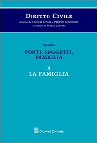 Diritto civile. Vol. 1/2: Fonti, soggetti, famiglia. La famiglia
