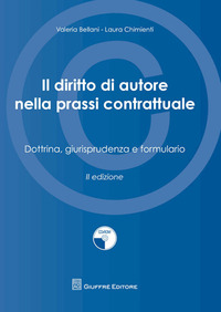 IL diritto di autore nella prassi contrattuale. Dottrina, giurisprudenza e formulario