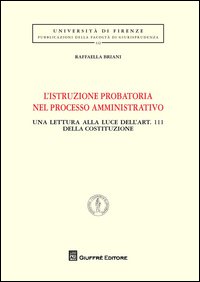 L'istruzione probatoria nel processo amministrativo. Una lettura alla luce dell'art. 111 della Costituzione