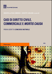 Casi di diritto civile, commerciale e mortis causa
