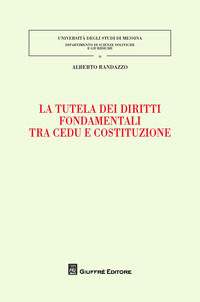 La tutela dei diritti fondamentali tra CEDU e costituzione