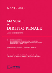 Manuale di diritto penale. Vol. 2: Reati fallimentari. Reati ed illeciti amministrativi in materia tributaria, di lavoro, ambientale ed urbanistica