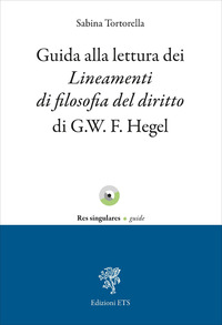 Guida alla lettura dei lineamenti di filosofia del diritto di G.W.F. Hegel