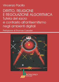 Diritto, religione e regolazione algoritmica. Tutela del sacro e contrasto all'antisemitismo negli ambienti digitali