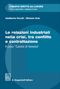 Le relazioni industriali nella crisi, tra conflitto e contrattazione. Il caso «Casinò di Venezia»