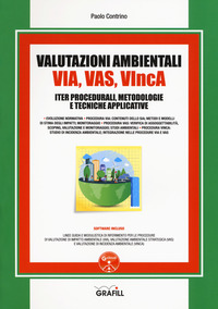 Valutazioni Ambientali VIA, VAS, VIncA. Iter procedurali, metodologie e tecniche applicative