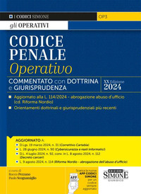 Codice penale operativo. Commentato con dottrina e giurisprudenza. Aggiornato alla L. 114/2024 - abrogazione abuso d'ufficio (cd. Riforma Nordio) - Orientamenti dottrinali e giurisprudenziali più recenti - Aggiornato a: D.Lgs. 19 marzo 2024, n. 31 (Correttivo Cartabia) - L. 28 giugno 2024, n. 90 (Cybersicurezza e reati informatici) - D.L. 4 luglio 2024, n. 92, conv. in L. 8 agosto 2024, n. 112 (Decreto carceri) - L. 9 agosto 2024, n. 114 (Riforma Nordio - abrogazione dell'abuso d'ufficio)
