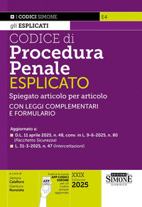 Codice di procedura penale esplicato. Spiegato articolo per articolo. Con leggi complementari e formulario. Aggiornato: D.L. 11-4-2025, n. 48, conv. in L. 9-6-2025, n. 80 (Pacchetto Sicurezza), L. 6-6-2025, n. 82 (Reati contro gli animali), L. 31-3-2025, n. 47 (Intercettazioni)