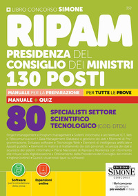 Concorso RIPAM Presidenza del Consiglio dei Ministri. 130 posti. 80 specialisti settore scientifico tecnologico (COD.DTD1). Manuale per la preparazione. Per tutte le prove