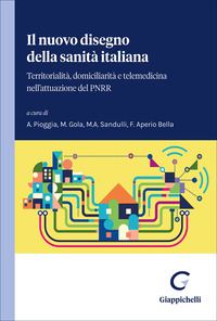 Il nuovo disegno della sanità italiana - Territorialità, domiciliarità e telemedicina nell' attuazione del PNRR