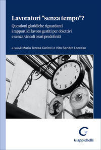 Lavoratori «senza tempo»? Questioni giuridiche riguardanti i rapporti di lavoro gestiti per obiettivi e senza vincoli orari predefiniti
