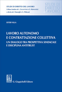 Lavoro autonomo e contrattazione collettiva. Un dialogo tra prospettiva sindacale e disciplina antitrust