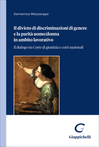 Il divieto di discriminazioni di genere e la parità uomo-donna in ambito lavorativo. Il dialogo tra Corte di giustizia e corti nazionali