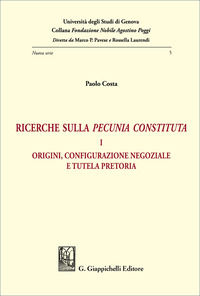 Ricerche sulla «pecunia constituta». Vol. 1: Origini, configurazione negoziale e tutela pretoria