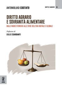 Diritto agrario e sovranità alimentare. Dalle radici storiche alle sfide dell’era digitale e globale