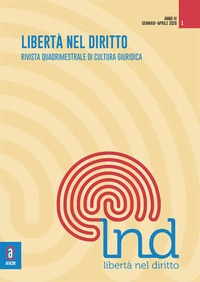 Libertà nel diritto. Rivista quadrimestrale di cultura giuridica. Vol. 1