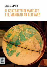 Il contratto di mandato e il mandato ad alienare