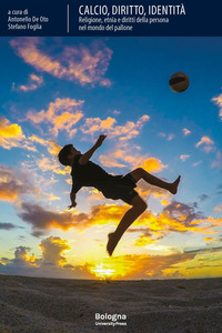 Calcio, diritto, identità. Religione, etnia e diritti della persona nel mondo del pallone