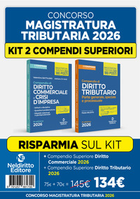 Kit concorso Magistratura Tributaria 2026. Compendio superiore di diritto commerciale e della crisi d'impresa+Compendio superiore di diritto tributario