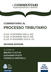Commentario al processo tributario. D.lgs. 31 dicembre 1992 n. 545 D.lgs. 31 dicembre 1992 n. 546 D.lgs. 14 novembre 2024 n. 175