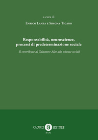 Responsabilità, neuroscienze, processi di predeterminazione sociale. Il contributo di Salvatore Aleo alle scienze sociali