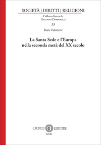 La Santa Sede e l’Europa nella seconda metà del XX secolo
