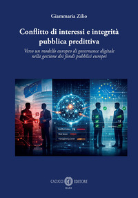 Conflitto di interessi e integrità pubblica predittiva. Verso un modello europeo di governance digitale nella gestione dei fondi pubblici europei