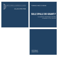 Sulle spalle dei giganti? La questione metodologica del diritto comparato e il suo racconto