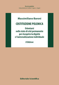 Costituzione polemica. Orientarsi nello stato di crisi permanente per riscoprire la dignità e l'autorealizzazione individuale